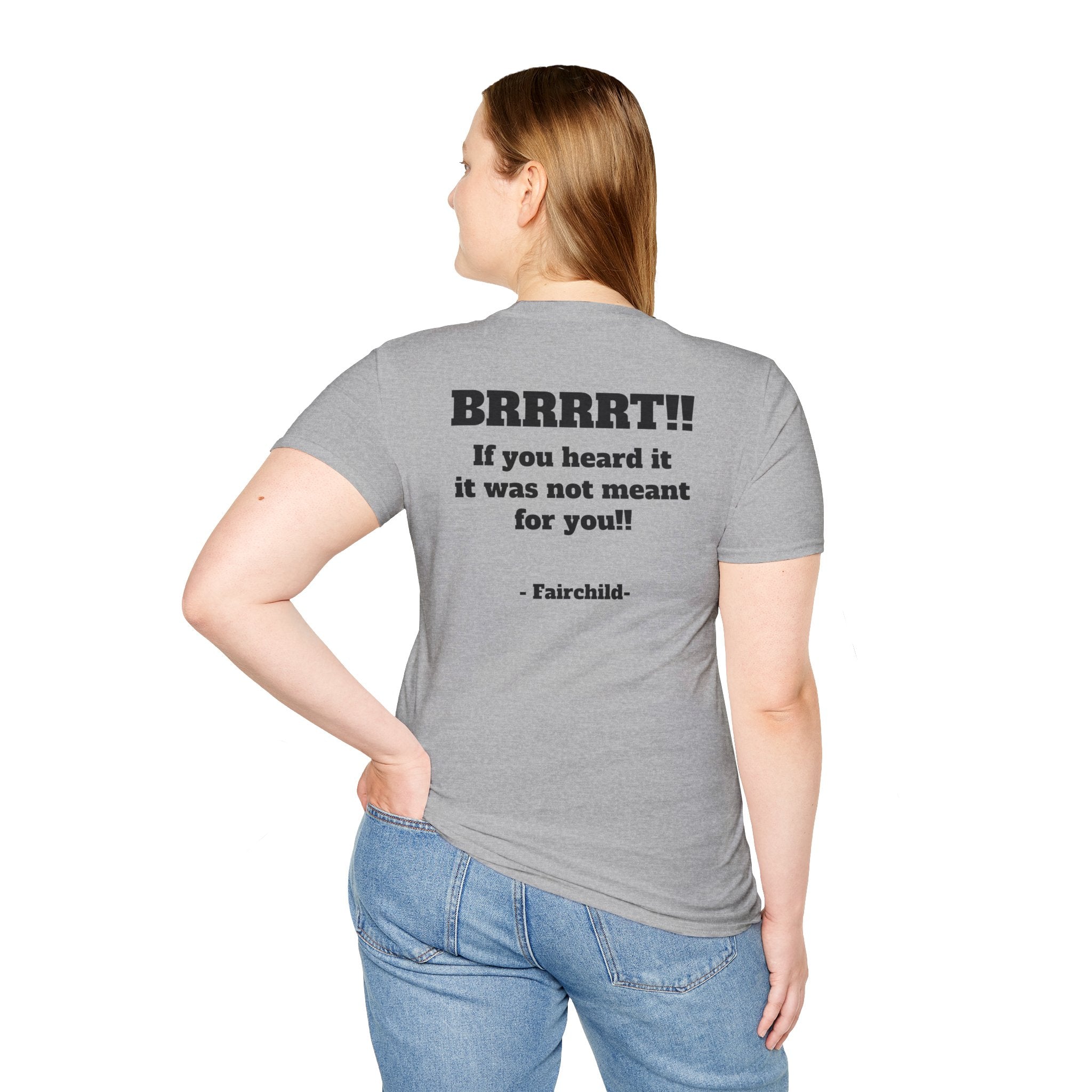 A-10 Brrrt! Military Jet T-Shirt — "BRRRRT!! If you heard it it was not meant for you!!"