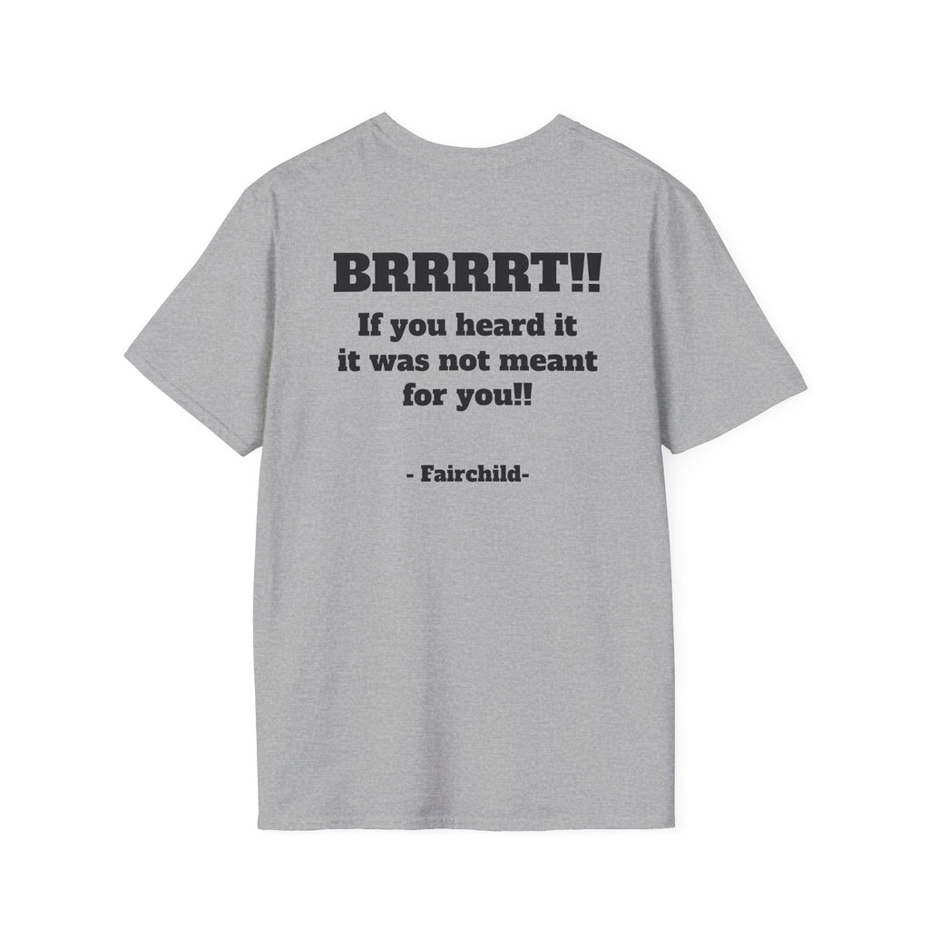 A-10 Brrrt! Military Jet T-Shirt — "BRRRRT!! If you heard it it was not meant for you!!"