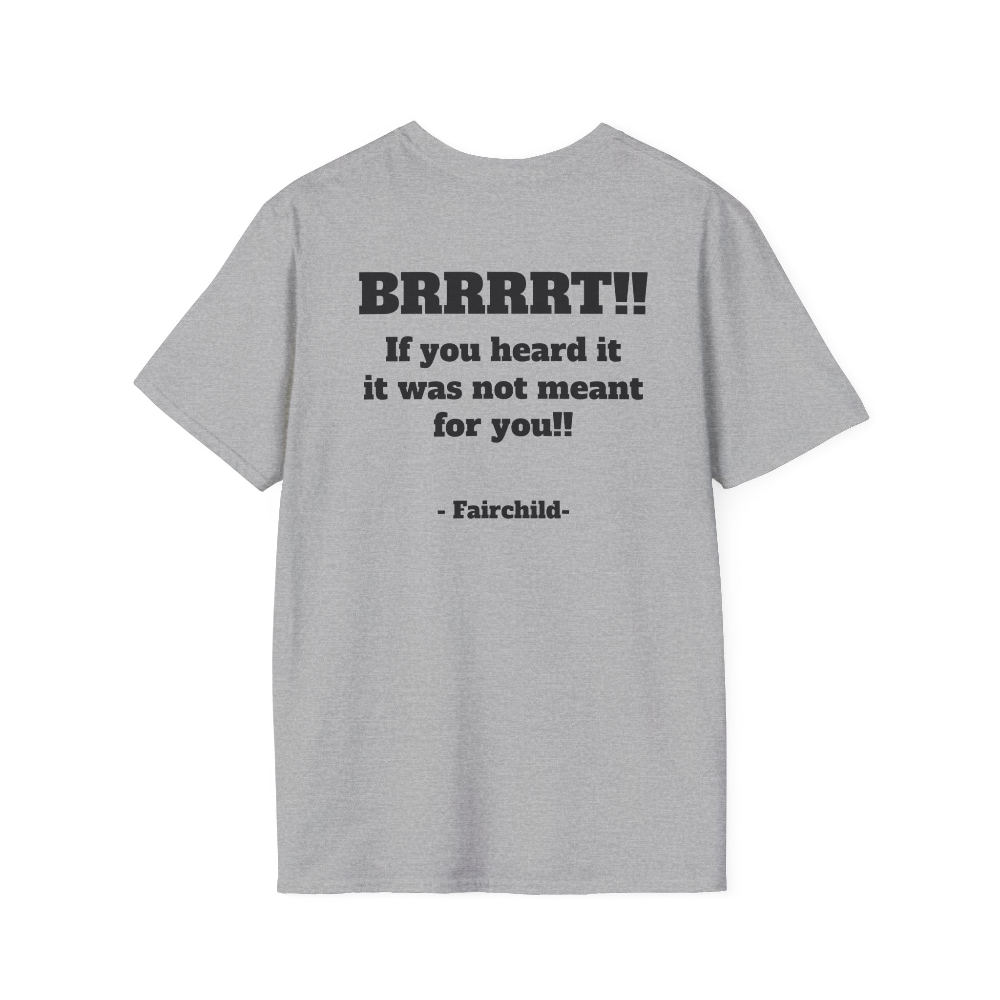 A-10 Brrrt! Military Jet T-Shirt — "BRRRRT!! If you heard it it was not meant for you!!"