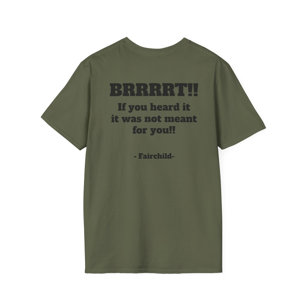 A-10 Brrrt! Military Jet T-Shirt — "BRRRRT!! If you heard it it was not meant for you!!"
