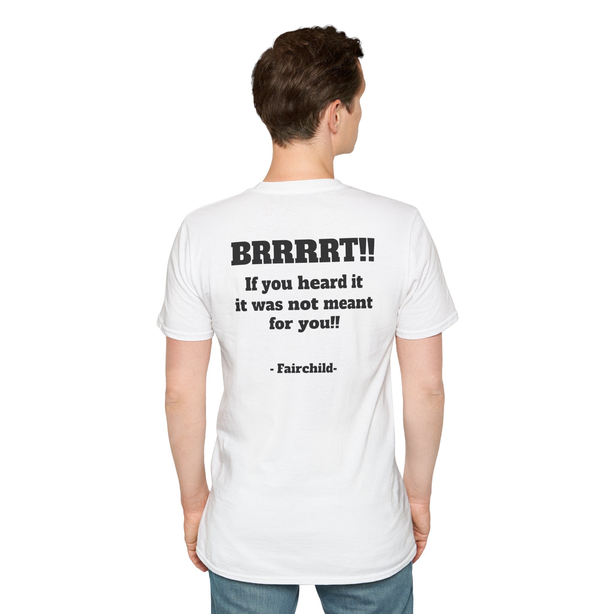 A-10 Brrrt! Military Jet T-Shirt — "BRRRRT!! If you heard it it was not meant for you!!"